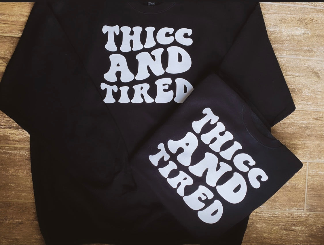 Thicc and Tired Crewneck Sweatshirt